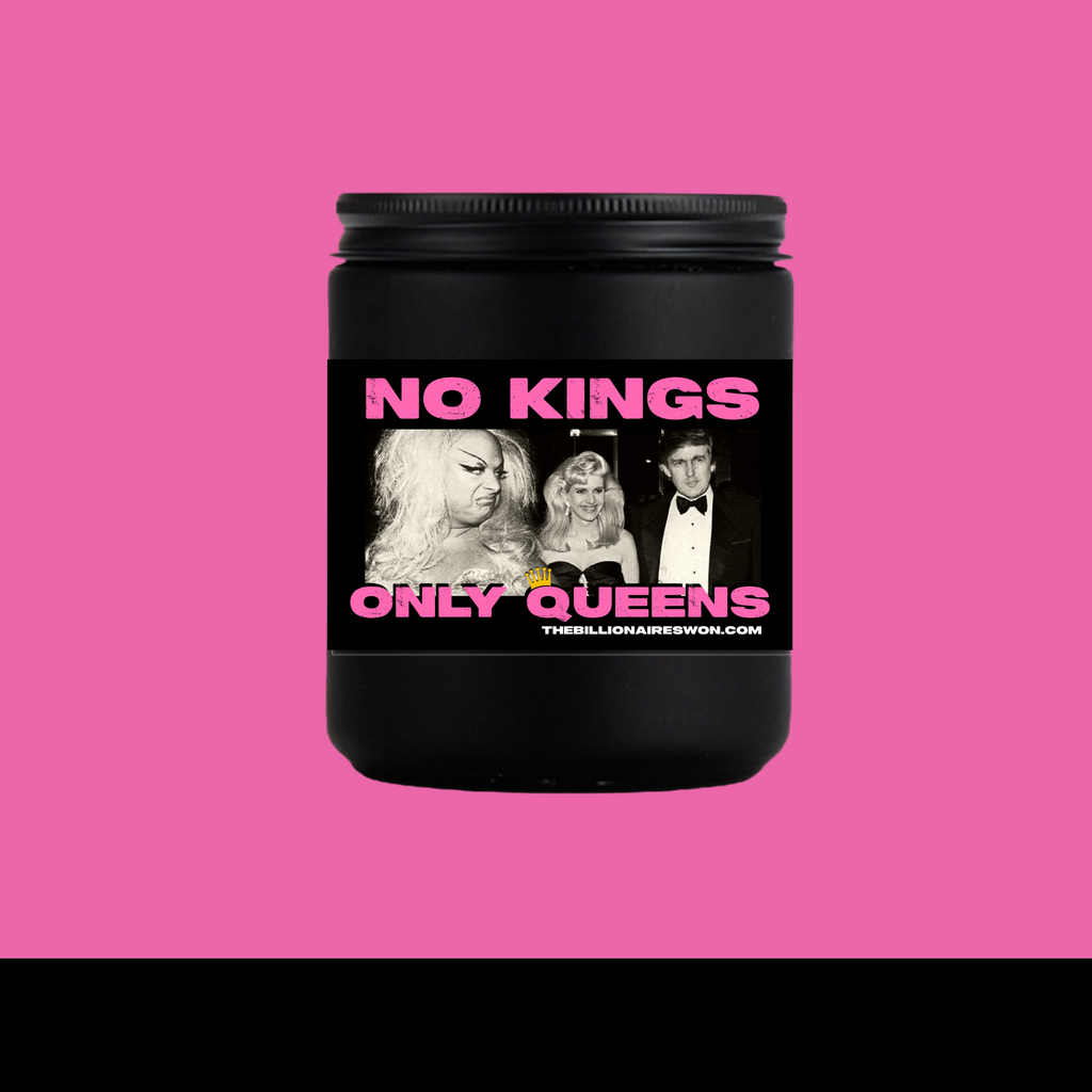 NO KINGS ONLY QUEENS Soy Wax Candle