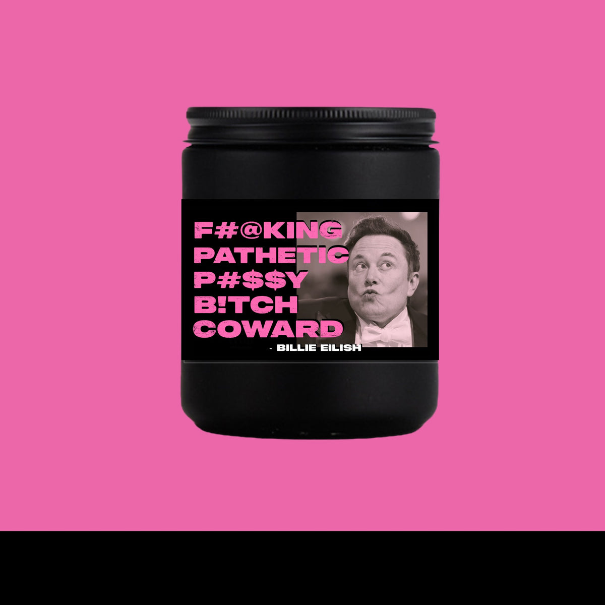 F#@KING PATHETIC P#$$Y B!TCH COWARD Soy Wax Candle