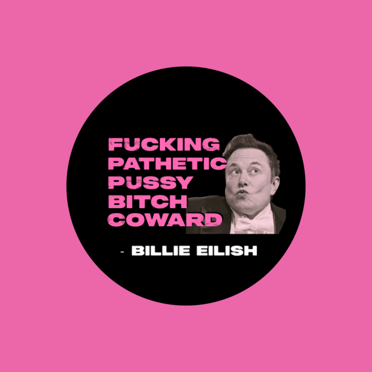Pathetic Bitch - Billie Eilish quote Button with metal pinback 1.25"