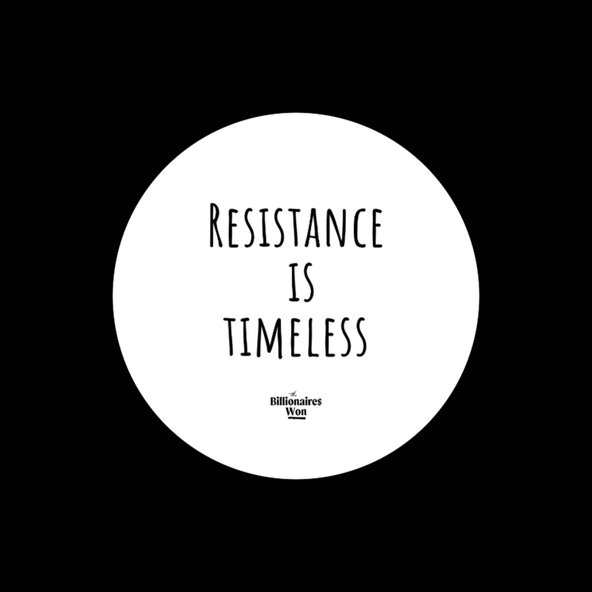 Resistance Is Timeless - TBW Button with metal pinback 1.25"