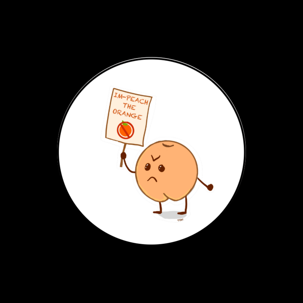Impeach The Orange - TBW Button with metal pinback 1.25"
